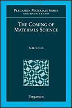 The Coming of Materials Science, Volume 5 (Pergamon Materials Series)