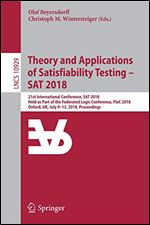 Theory and Applications of Satisfiability Testing SAT 2018 (Lecture Notes in Computer Science)