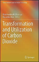 Transformation and Utilization of Carbon Dioxide (Green Chemistry and Sustainable Technology)