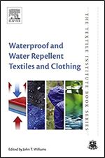 Waterproof and Water Repellent Textiles and Clothing (The Textile Institute Book Series)