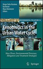 Xenobiotics in the Urban Water Cycle: Mass Flows, Environmental Processes, Mitigation and Treatment Strategies