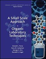 A Small Scale Approach to Organic Laboratory Techniques - Standalone Book Ed 4