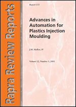 Advances in Automation for Plastics Injection Moulding (Rapra Review Reports)