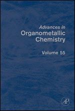 Advances in Organometallic Chemistry, Volume 55 (Advances in Organometallic Chemistry)