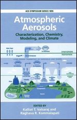 Atmospheric Aerosols: Characterization, Chemistry, Modeling, and Climate