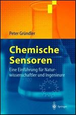 Chemische Sensoren: Eine Einfuhrung fur Naturwissenschaftler und Ingenieure (German Edition)