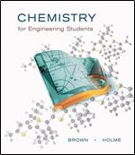 Chemistry for Engineering Students (William H. Brown and Lawrence S. Brown)