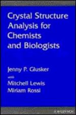Crystal Structure Analysis for Chemists and Biologists (Methods in Stereochemical Analysis)