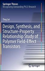 Design, Synthesis, and Structure-Property Relationship Study of Polymer Field-Effect Transistors (Springer Theses)
