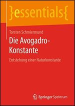 Die Avogadro-Konstante: Entstehung einer Naturkonstante [German]