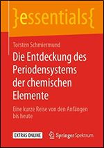 Die Entdeckung des Periodensystems der chemischen Elemente [German]
