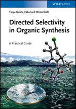 Directed Selectivity in Organic Synthesis: A Practical Guide