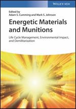 Energetic Materials and Munitions: Life Cycle Management, Environmental Impact and Demilitarization