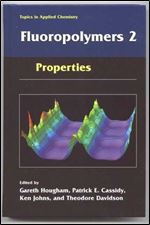 Fluoropolymers 2: Properties (Topics in Applied Chemistry) (v. 2)