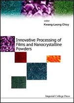 Innovative Processing Films and Nanocrystalline Powders