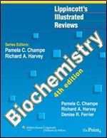 Lippincott's Illustrated Reviews: Biochemistry, Fourth Edition (Lippincott's Illustrated Reviews Series)