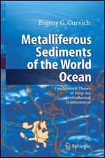 Metalliferous Sediments of the World Ocean: Fundamental Theory of Deep-Sea Hydrothermal Sedimentation