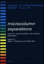 Microcolumn Separations: Columns, Instrumentation and Anchillary Techniques (JOURNAL OF CHROMATOGRAPHY LIBRARY)