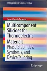 Multicomponent Silicides for Thermoelectric Materials: Phase Stabilities, Synthesis, and Device Tailoring