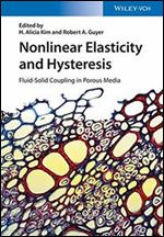 Nonlinear Elasticity and Hysteresis: Fluid-Solid Coupling in Porous Media