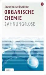 Organische Chemie fur Ahnungslose [German]