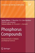 Phosphorus Compounds: Advanced Tools in Catalysis and Material Sciences (Catalysis by Metal Complexes)