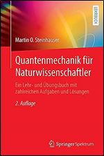 Quantenmechanik f r Naturwissenschaftler: Ein Lehr- und bungsbuch mit zahlreichen Aufgaben und L sungen (German Edition) Ed 2