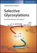 Selective Glycosylation: Synthetic Methods and Catalysts