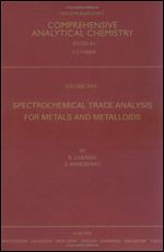 Spectrochemical Trace Analysis for Metals and Metalloids, Volume 30 (Comprehensive Analytical Chemistry)