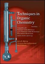 Techniques in Organic Chemistry: Miniscale, Standard Taper Microscale, and Williamson Microscale Ed 3