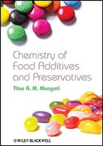 The Chemistry of Food Additives and Preservatives