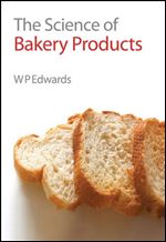 The Science of Bakery Products (Royal Society of Chemistry Paperbacks)