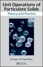 Unit Operations of Particulate Solids: Theory and Practice