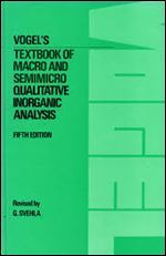 Vogel's Textbook of Macro and semimicro qualitative inorganic analysis