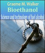 'Bioethanol: Science and technology of fuel alcohol' by Graeme M. Walker
