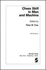 Chess skill in man and machine (Texts and monographs in computer science)
