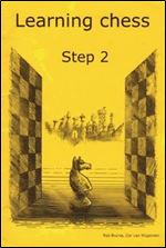 Learning Chess - Workbook Step 2 (Chess-Steps, Stappenmethode, the Steps Method, Workbook Volume 2)