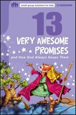 13 Very Awesome Promises and How God Always Keeps Them