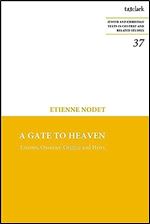 A Gate to Heaven: Essenes, Qumran: Origins and Heirs (Jewish and Christian Texts)