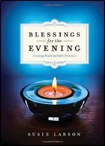 Blessings for the Evening: Finding Peace in God's Presence