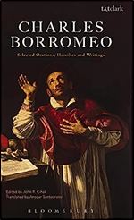Charles Borromeo: Selected Orations, Homilies and Writings