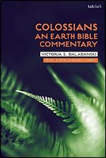 Colossians: An Earth Bible Commentary: An Eco-Stoic Reading