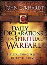 Daily Declarations for Spiritual Warfare: Biblical Principles to Defeat the Devil