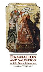 Damnation and Salvation in Old Norse Literature (Studies in Old Norse Literature, 3) (Old Norse Edition)