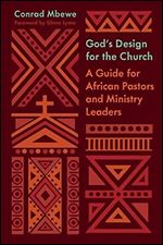 God's Design for the Church: A Guide for African Pastors and Ministry Leaders (The Gospel Coalition)