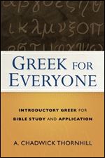 Greek for Everyone: Introductory Greek for Bible Study and Application