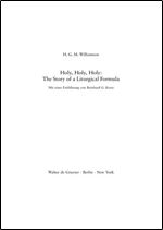 Holy, Holy, Holy: The Story of a Liturgical Formula (Julius-Wellhausen-Vorlesung, 1)