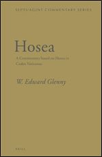 Hosea: A Commentary based on Hosea in Codex Vaticanus (Septuagint Commentary)