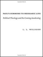 Paul's Summons to Messianic Life: Political Theology and the Coming Awakening (Insurrections: Critical Studies in Religion, Politics, and Culture)