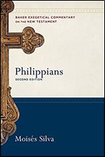 Philippians (Baker Exegetical Commentary on the New Testament) Ed 2